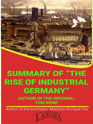 cover image of Summary of "The Rise of Industrial Germany" by Tom Kemp